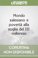 Mondo salesiano e povertà alla soglia del III millennio Novità