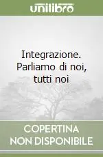 Bestseller Integrazione. Parliamo di noi, tutti noi