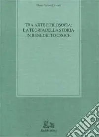 Tra arte e filosofia la teoria della storia in Benedetto Croce Economico