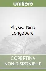Non Perdere Physis. Nino Longobardi