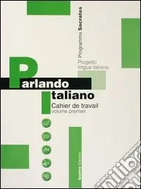 Occasione Imperdibile Parlando italiano. Cahier de travail. Vol. 1