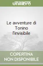 Le avventure di Tonino l‘invisibile Affare