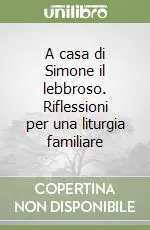 A casa di Simone il lebbroso. Riflessioni per una liturgia familiare Vendita Finale