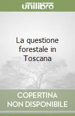 La questione forestale in Toscana Compra Online