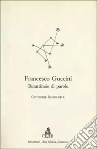 Acquista Ora Francesco Guccini. Burattinaio di parole