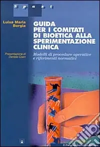 Professionale Guida per i comitati di bioetica alla sperimentazione clinica