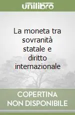 Prezzo Conveniente La moneta tra sovranità statale e diritto internazionale