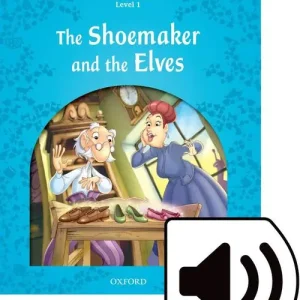 Classic tales. The shoemaker and the elves. Level 1. Per la Scuola elementare. Con audio pack Direttamente Dal Produttore