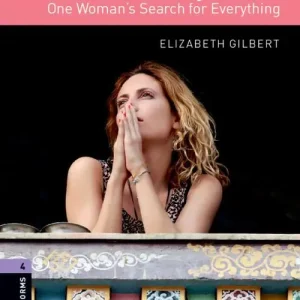 Eat, pray, love. Oxford Bookworms Library. Level 4. Con espansione online. Con File audio per il download Occasione