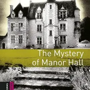 Mystery of manor hall. Oxford bookworms library starters. Con CD Audio formato MP3. Con espansione online Saldi