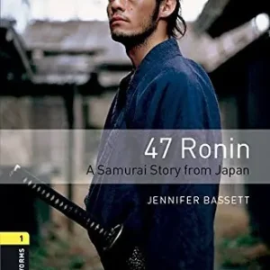 Affare 47 ronin. Oxford bookworms library. Livello 1. Con CD Audio formato MP3. Con espansione online