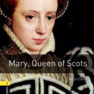 Mary, Queen of Scots. Oxford bookworms library. Livello 1. Con CD Audio formato MP3. Con espansione online Prezzo Scontato