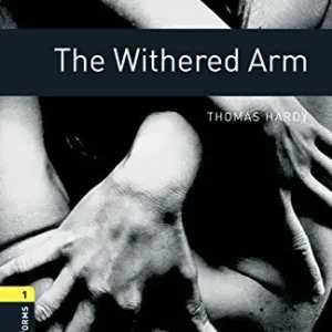 Withered arm. Oxford bookworms library. Livello 1. Con Cd Audio formato MP3. Con espansione online Must-Have