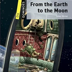 Ultima Occasione From the earth to the moon. Dominoes. Livello 1. Con audio pack