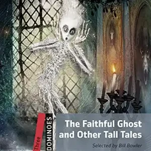 The faithful ghost & other tall tales. Dominoes. Livello 3. Con audio pack Prezzo Scontato