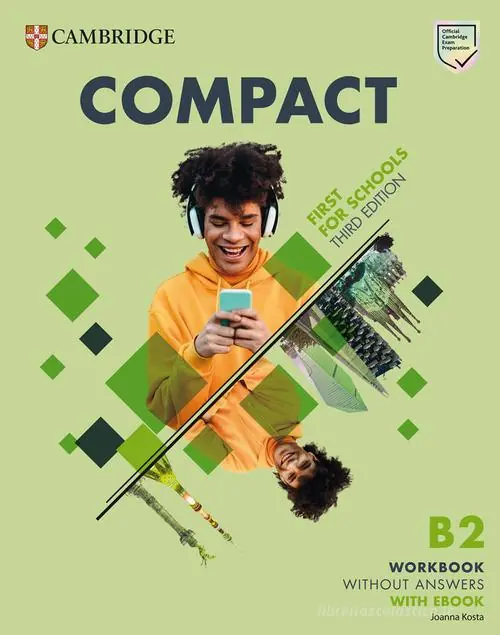 Compact first for schools. Workbook. Without answers. Per le Scuole superiori. Con Audio Quantità Limitata