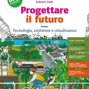 Direttamente Dal Produttore Progettare il futuro. Con Tecnologia, ambiente e cittadinanza, Percorso agile per il ripasso e il recupero e Disegno. Per la Scuola media. Con e-book. Con espansione