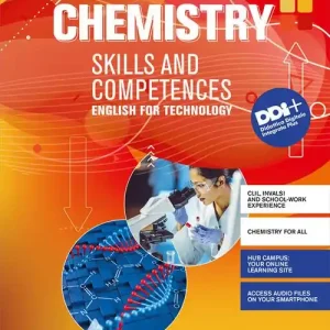 Chemistry. Skills and competences. English for Tecnology. Per gli Ist. tecnici e professionali. Con e-book. Con espansione online Nuova Collezione