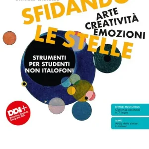 Subito Disponibile Sfidando le stelle. Arte Creatività Emozioni. Volume per stranieri. Per la Scuola media. Con e-book. Con espansione online