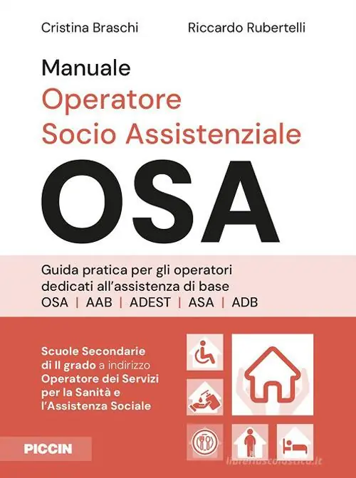 Non Perdere Manuale operatore socio assistenziale-OSA. Guida pratica per gli operatori dedicati all‘assistenza di base OSA AAB ADEST ASA ADB