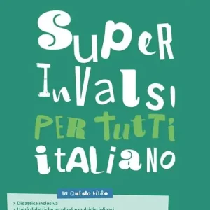 Super INVALSI per tutti. Italiano. Per la 5ª classe elementare Ultime Pezzi