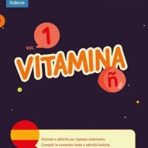 Nuovo Arrivo Vitamina Ñ. Per le Scuole medie. Ediz. per la scuola vol. 1
