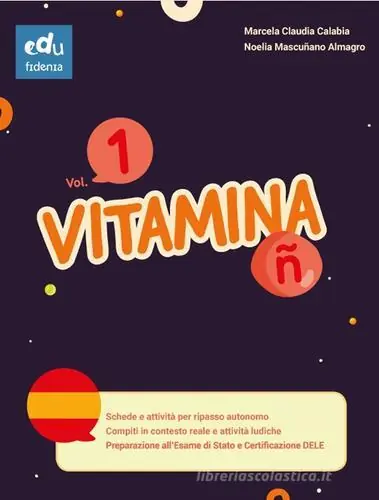 Nuovo Arrivo Vitamina Ñ. Per le Scuole medie. Ediz. per la scuola vol. 1