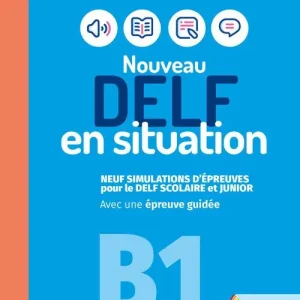 Nouveau Delf en situation B1. Neuf simulations d‘épreuves por le Delf scolaire et junior. Con File audio per il download Nuova Collezione
