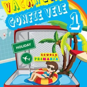 Non Perdere Vacanze a gonfie vele. Per la Scuola elementare vol. 1