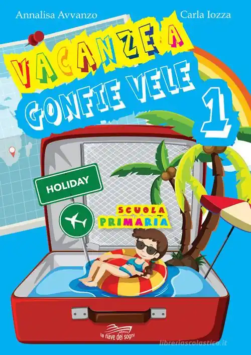 Non Perdere Vacanze a gonfie vele. Per la Scuola elementare vol. 1