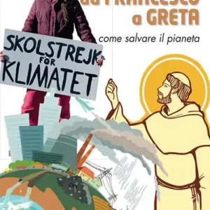 Promo Stagionale Da Francesco a Greta. Come salvare il pianeta. Con espansione online