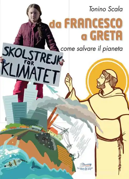 Promo Stagionale Da Francesco a Greta. Come salvare il pianeta. Con espansione online