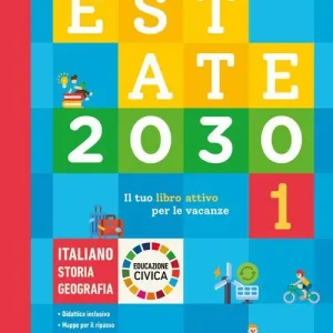 Subito Disponibile Estate 2030. Il tuo libro attivo per le vacanze. Italiano. Storia. Geografia. Educazione civica vol. 1