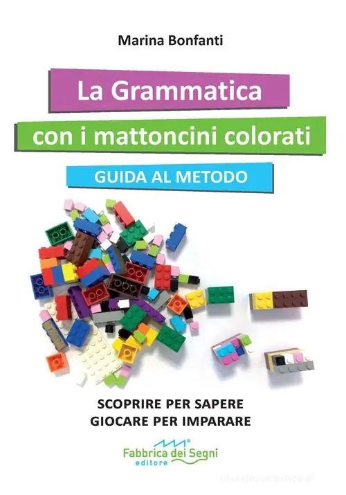 La grammatica con i mattoncini colorati. Guida al metodo Prezzo Di Fabbrica