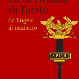 La Germania di Tacito da Engels al nazismo Occasione