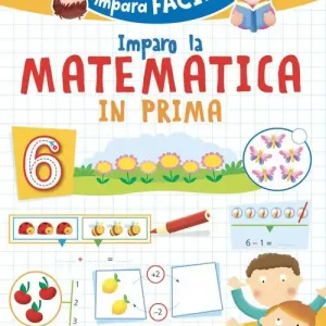 Imparo la matematica in prima. Ediz. a colori Ultimissimo Modello