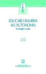 Promozione Educare i bambini all‘autonomia. Tra famiglia e scuola