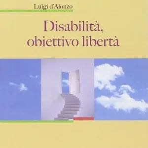 Disabilità obiettivo libertà Ultime Pezzi