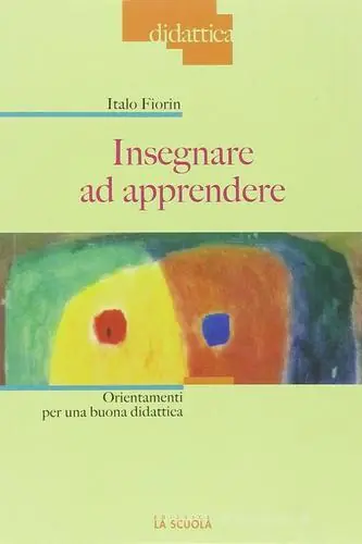 Insegnare ad apprendere. Orientamenti per una buona didattica Nuovo Arrivo