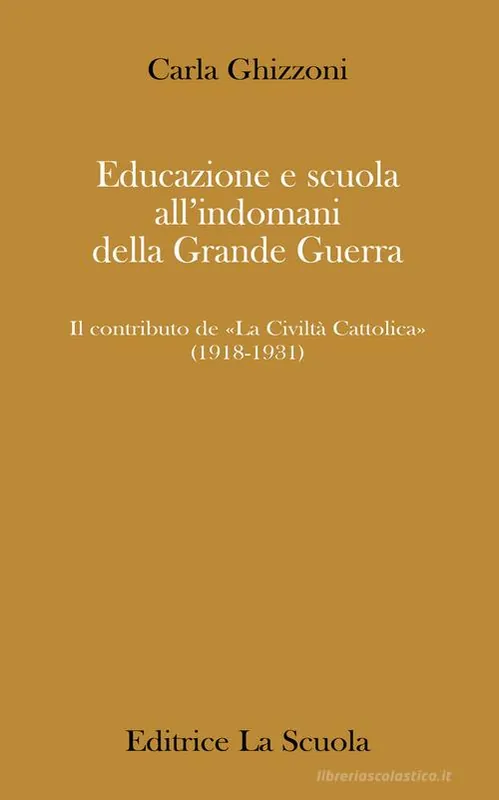 Educazione e scuola all‘indomani della Grande Guerra. Il contributo de «La Civiltà Cattolica» (1918-1931) Prezzo Scontato