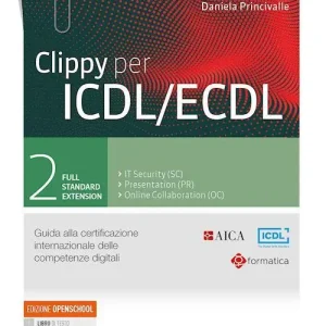 Clippy per ICDL/ECDL. Guida alla certificazione internazionale delle competenze digitali. Per le Scuole superiori. Con e-book. Con espansione online vol. 2 Economico