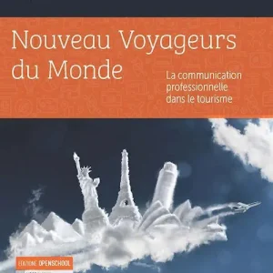 Nouveaux voyageurs du monde. La communication professionelle dans le tourism. Per gli Ist. tecnici e professionali. Con e-book. Con espansione online Scelto Dai Clienti