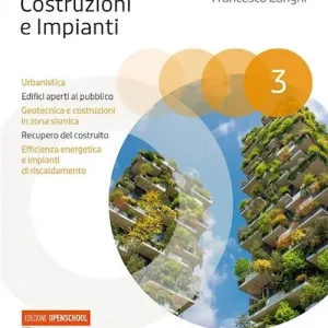 Affare Progettazione, Costruzioni, Impianti. Urbanistica. Edifici aperti al pubblico. Geotecnica e costruzioni in zona sismica. Per gli Ist. tecnici e professionali. Con e- vol. 3