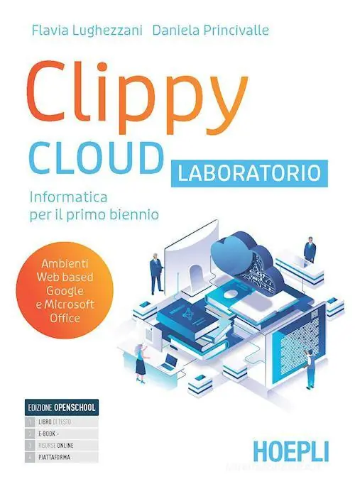 Vendita Finale Clippy Cloud. Laboratorio. Per il primo biennio delle Scuole superiori. Con e-book. Con espansione online