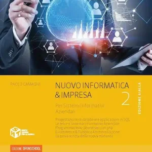 A Buon Prezzo Nuovo informatica & impresa edizione gialla. Per sistemi informativi aziendali. Per gli Ist. tecnici commerciali. VOL. 2. Con e-book. Con espansione online