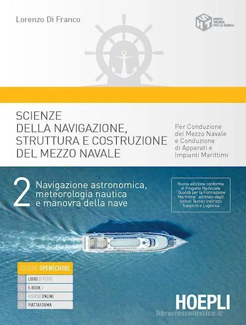 Scienze della navigazione, struttura e conduzione del mezzo navale. Per conduzione del mezzo navale e conduzione di apparati e impianti marittim. Per gli Ist. tecnic vol. 2 Prezzo Conveniente
