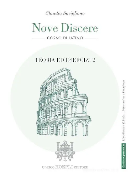 Nove discere. Corso di latino. Con Teoria ed esercizi, Esercitazioni e versioni graduate, Cultura e civiltà latina, Educazione civica. Per i Licei e gli Ist. magistr vol. 2 Pagamento Sicuro