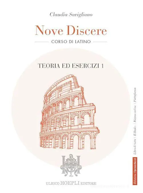 Nove discere. Corso di latino. Con Teoria ed esercizi, Grammatica, Esercitazioni e versioni graduate, Cultura e civiltà latina, Educazione civica. Per i Licei e gli vol. 1 Bestseller