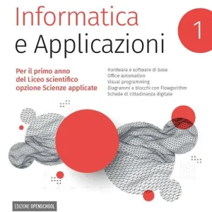 Informatica e applicazioni. Per il liceo scientifico opzione scienze applicate. Per le Scuole superiori. Con e-book. Con espansione online vol. 1 Novità
