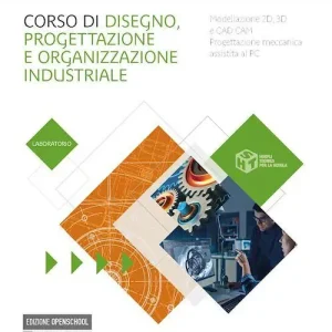 Corso di disegno e progettazione industriale. Laboratorio. Per le Scuole superiori. Con e-book. Con espansione online Consegna Rapida